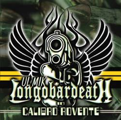 Ul Mik Longobardeath : Calibro Rovente